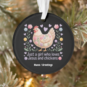 Nur ein Mädchen, das Jesus und Hühner Liebe Ornament