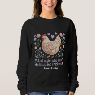 Nur ein Mädchen, das Jesus und Hühner Liebe Sweatshirt