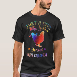 Nur ein Mädchen, das Jesus und Hühner liebt, Chris T-Shirt