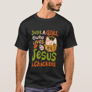 Nur ein Mädchen, das Jesus und Hühner liebt T-Shirt