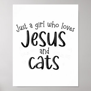 Nur ein Mädchen, das Jesus und Katzen Christliche  Poster
