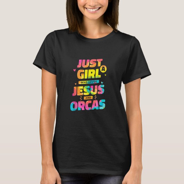 Nur ein Mädchen, das Jesus und Orcas Gefärbte Kraw T-Shirt (Vorderseite)