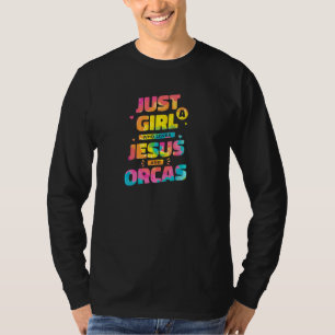 Nur ein Mädchen, das Jesus und Orcas Gefärbte Kraw T-Shirt