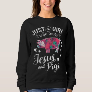 Nur ein Mädchen, das Jesus und Schweine Liebe, Bau Sweatshirt