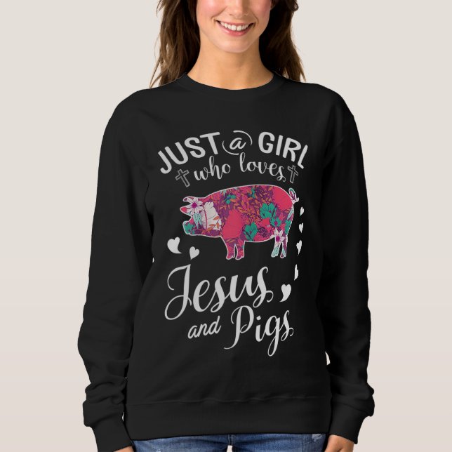 Nur ein Mädchen, das Jesus und Schweine Liebe, Bau Sweatshirt (Vorderseite)