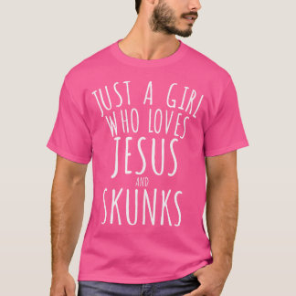 Nur ein Mädchen, das Jesus und Skunken Liebe T-Shirt