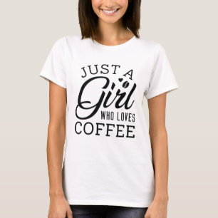 Nur ein Mädchen, das Kaffee Liebe T-Shirt