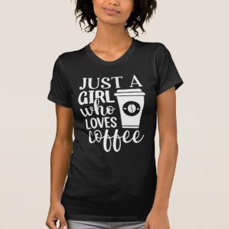 Nur ein Mädchen, das Kaffee Lieben T - Shirt