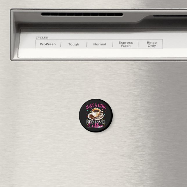 Nur ein Mädchen, das Kaffee liebt Magnet (In Situ (Geschirrspüler))