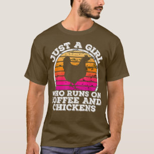 Nur ein Mädchen, das Kaffee und Hühner Liebe T-Shirt
