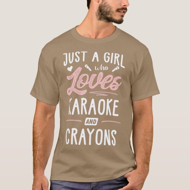 Nur ein Mädchen, das Karaoke und Crayons Lieben Ge T-Shirt (Vorderseite)