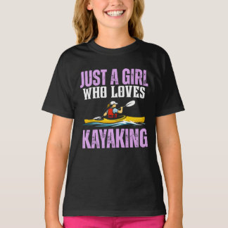 nur ein Mädchen, das Kayakfahren liebt T-Shirt