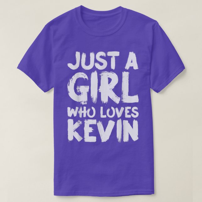 Nur ein Mädchen, das Kevin Lieben T-Shirt (Design vorne)