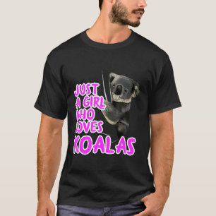 Nur ein Mädchen, das Koala-Kleidung für Frauen lie T-Shirt
