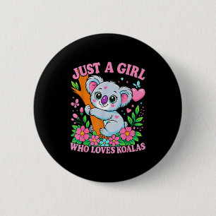 Nur ein Mädchen, das Koalas liebt, süßes lustiges Button
