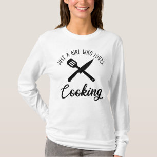 Nur ein Mädchen, das kocht T-Shirt