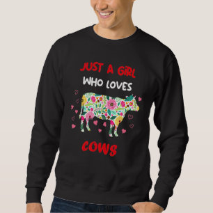 Nur ein Mädchen, das Kühe Bauer Liebe Metzger Milk Sweatshirt