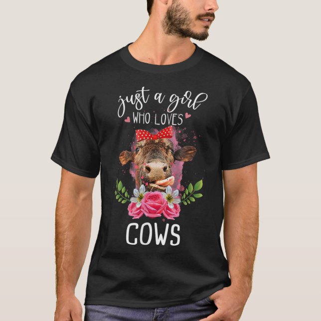 Nur ein Mädchen, das Kühe Liebe Viehzucht Bauer T-Shirt (Vorderseite)