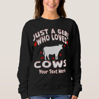 Nur Ein Mädchen Das Kühe Liebt Benutzerdefiniert Sweatshirt