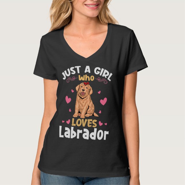 Nur ein Mädchen, das Labrador Lieben hat sich ents T-Shirt (Vorderseite)