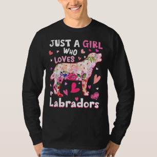 Nur ein Mädchen, das Labradors Liebe Hund Blume Hu T-Shirt
