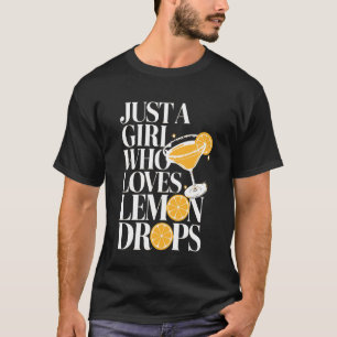 Nur ein Mädchen, das Lemon Drops Cocktail Martini  T-Shirt
