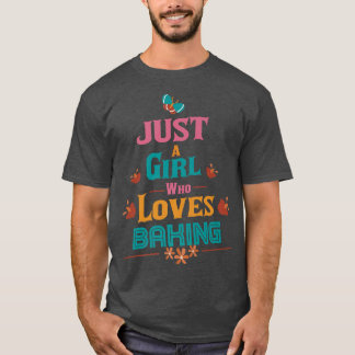 Nur ein Mädchen, das Lieben Backen 2073 T-Shirt