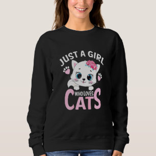 Nur ein Mädchen, das Lieben Cat I Cat Liebe Sweatshirt