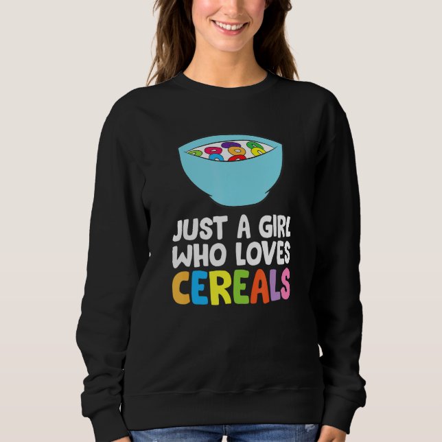 Nur ein Mädchen, das Lieben Cereals Frühstück Corn Sweatshirt (Vorderseite)