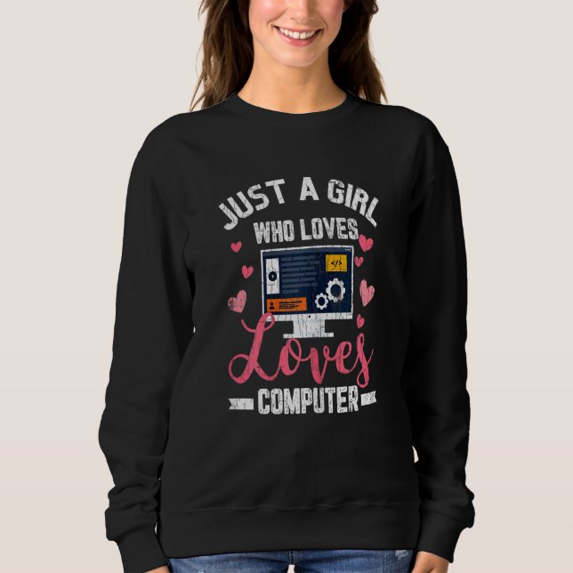 Nur ein Mädchen, das Lieben Computer IT Techniker  Sweatshirt (Vorderseite)