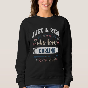 Nur ein Mädchen, das Lieben Curling Funny Gifts Sweatshirt