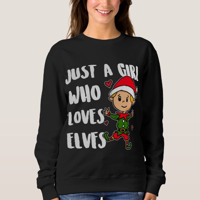 Nur ein Mädchen, das Lieben Elfen Niedlichen Weihn Sweatshirt (Vorderseite)