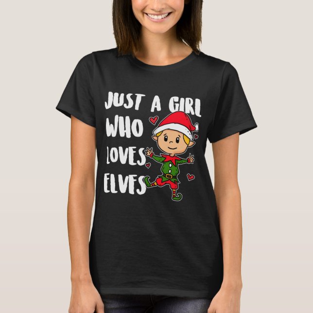 Nur ein Mädchen, das Lieben Elfen Niedlichen Weihn T-Shirt (Vorderseite)