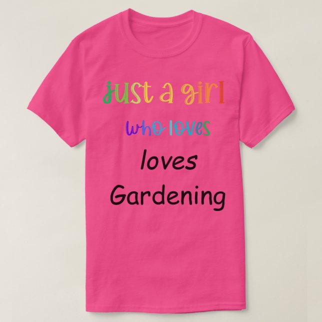 Nur ein Mädchen, das Lieben Gartenarbeit macht T-Shirt (Design vorne)