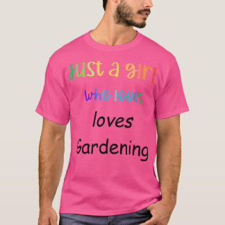 Nur ein Mädchen, das Lieben Gartenarbeit macht T-Shirt