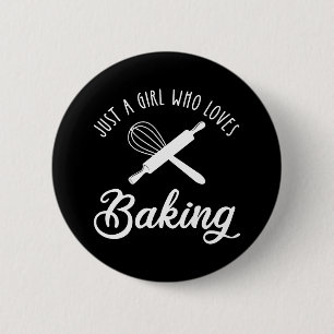 Nur ein Mädchen, das Lieben hat zu backen Button