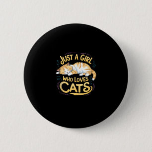 Nur ein Mädchen, das Lieben Katzen Niedliche Kätzc Button