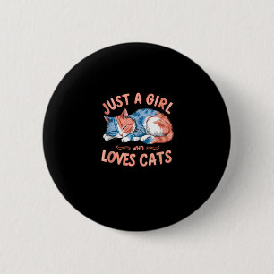 Nur ein Mädchen, das Lieben Katzen Niedliche Kätzc Button