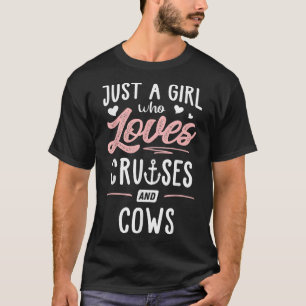 Nur ein Mädchen, das Lieben Kreuzfahrten und Kühe  T-Shirt