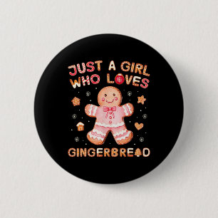 Nur ein Mädchen, das Lieben Lebkuchen Mann Funny C Button