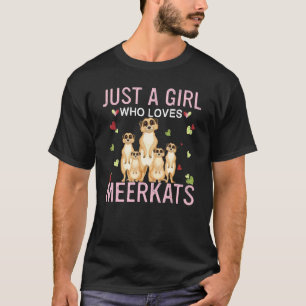 Nur ein Mädchen, das Lieben Meerkats Niedliche Fra T-Shirt