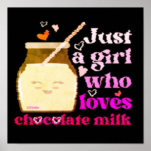 NUR EIN MÄDCHEN, DAS LIEBEN MILCH komisch SCHOKOLA Poster
