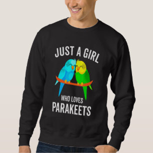 Nur ein Mädchen, das Lieben Parakeets Budgie Bird Sweatshirt