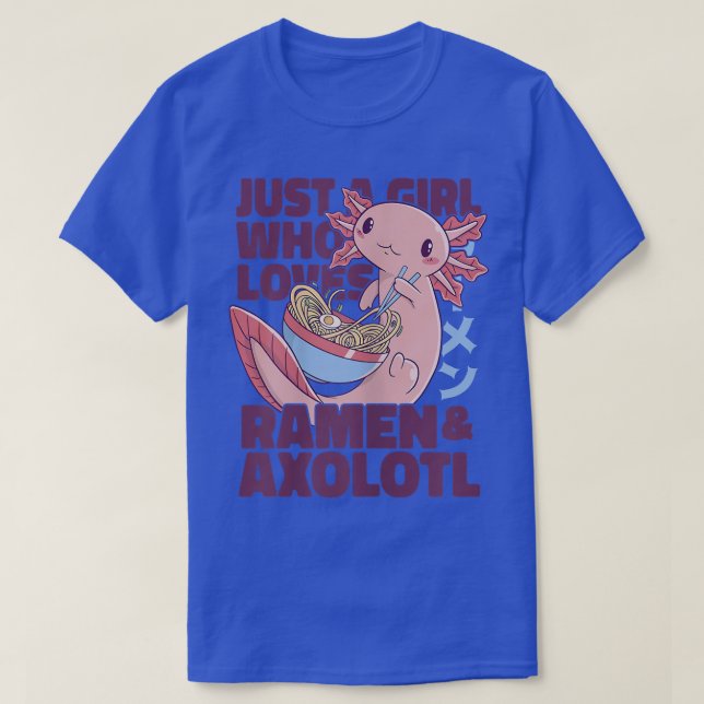 Nur ein Mädchen, das Lieben Ramen und Axolotl 665 T-Shirt (Design vorne)
