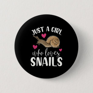 Nur ein Mädchen, das Lieben Snails Funny Zitat Nie Button