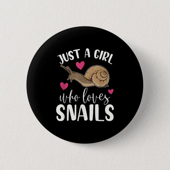 Nur ein Mädchen, das Lieben Snails Funny Zitat Nie Button (Vorderseite)