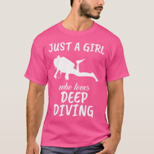 Nur ein Mädchen, das Lieben Tiefseetauchen T-Shirt