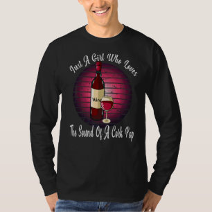 Nur ein Mädchen, das Lieben trinken Wein Cork Pop T-Shirt