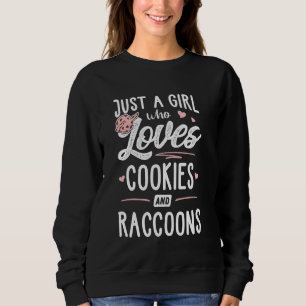 Nur ein Mädchen, das Lieben von Cookies und Raccoo Sweatshirt