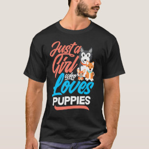 Nur ein Mädchen, das Lieben Welpen Frauen Mamas un T-Shirt